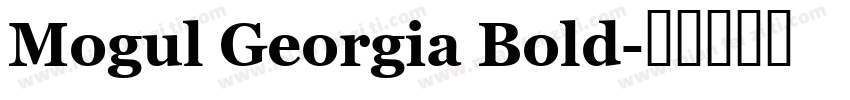 Mogul Georgia Bold字体转换